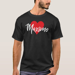 Amo A Maximo Primer Nombre Yo Corazón T-Shirt
