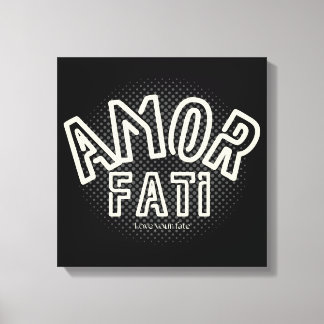 Amor Fati - Love Your Fate Canvas Print