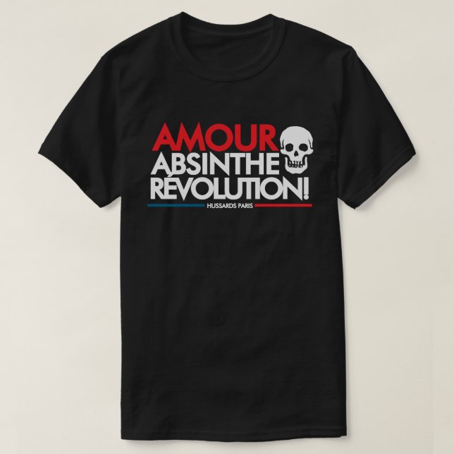 AMOUR, ABSINTHE, RÉVOLUTION T-Shirt (Design Front)