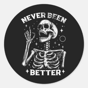 & Sarcastic Halloween Never Been Better Skelet Classic Round Sticker
