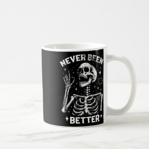 & Sarcastic Halloween Never Been Better Skelet Coffee Mug