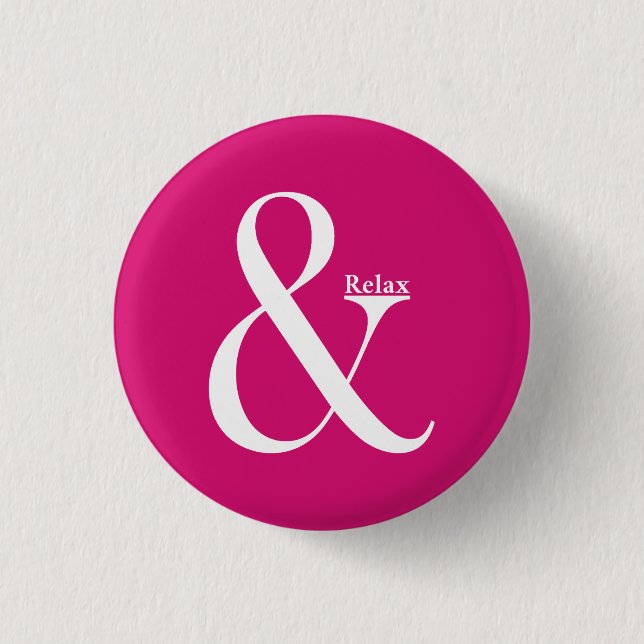 Ampersand And Relax 3 Cm Round Badge (Front)
