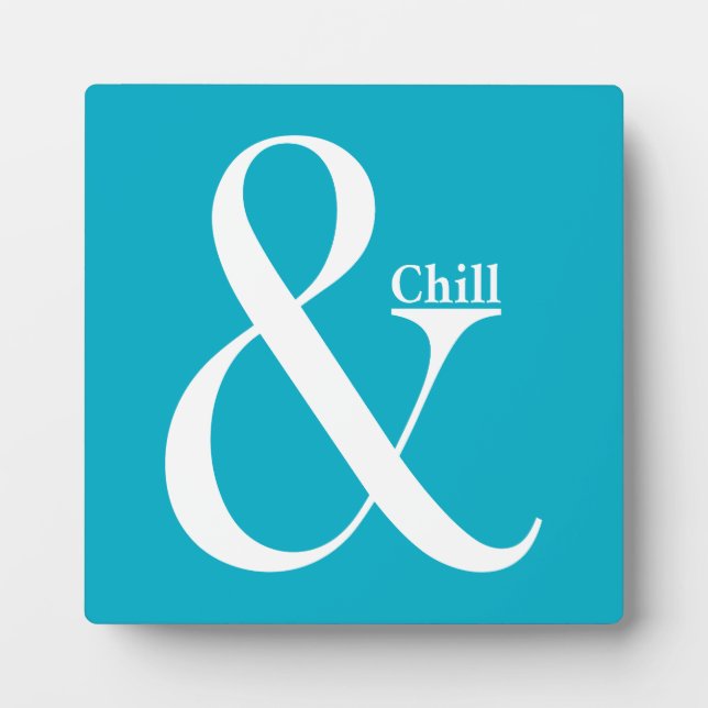 Ampersand Chill Plaque (Front)