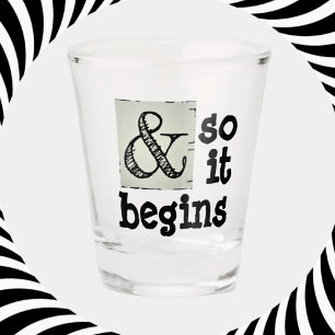 Ampersand Symbol And So It Begins Humourous Fun Shot Glass