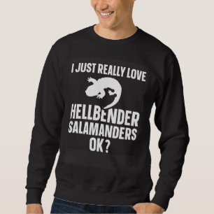 Amphibian Biologist Just Really Love Hellbender Sa Sweatshirt
