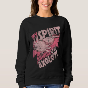 Amphibian My Spirit Animal Is An Axolotl Axolotl Sweatshirt