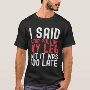 Amputation Surgery Recovery Humour Handicap Leg Ar T-Shirt