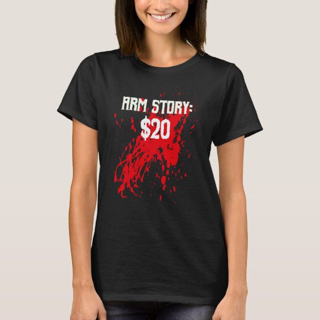 Amputee Arm Story Amputation Surgery Humor Joke T-Shirt (Front)