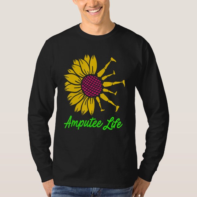 Amputee Humour Flower Life Leg Arm Funny Recovery T-Shirt (Front)