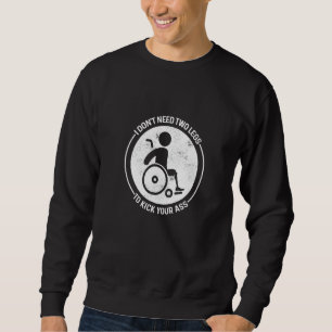 Amputee Humour Full time Leg Arm Funny Recovery 1 Sweatshirt