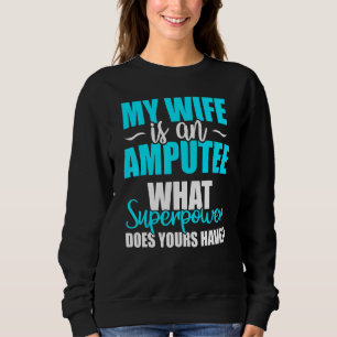 Amputee Humour Leg Arm Recovery 5 Sweatshirt