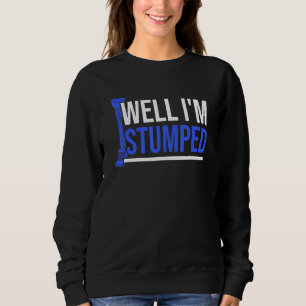 Amputee Humour Stumped Leg Arm Funny Recovery Sweatshirt
