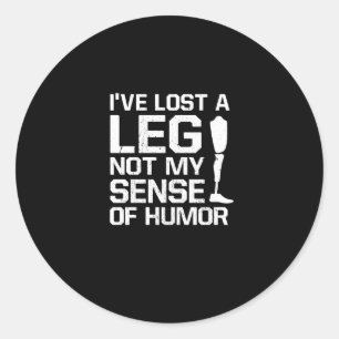 Amputee I've Lost A Leg Not My Sense Of Humour Classic Round Sticker
