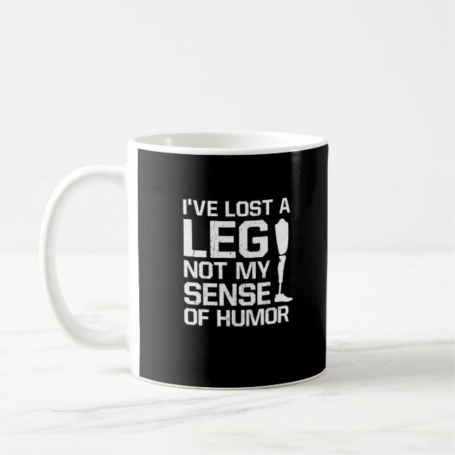 Amputee I've Lost A Leg Not My Sense Of Humour Coffee Mug (Left)