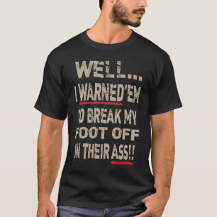 Amputee Leg Foot Cool Sense Of Humour Warned'em Fu T-Shirt