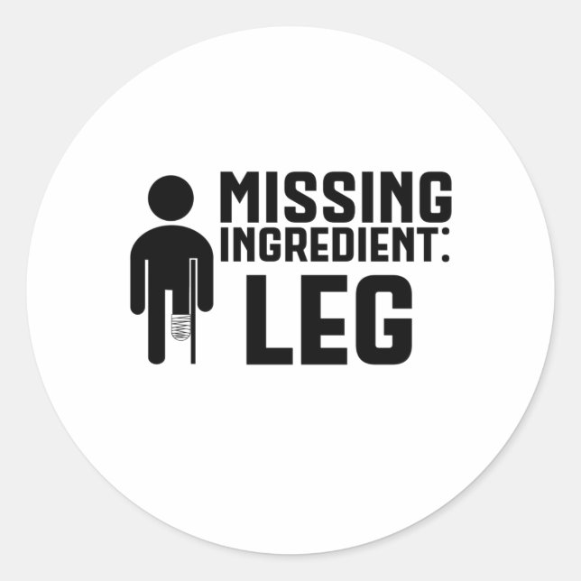 Amputee Missing Ingredient Leg Classic Round Sticker (Front)