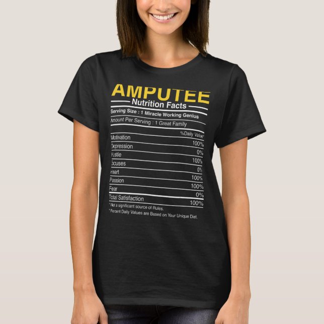 Amputee Nutrition Facts - Funny Amputation Prosthe T-Shirt (Front)
