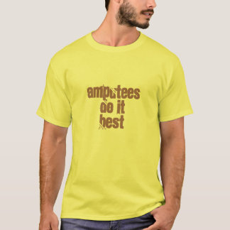 Amputees Do It Best T-Shirt
