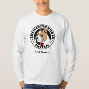 Amstaff Personalised Life Is Better With A Dog T-Shirt