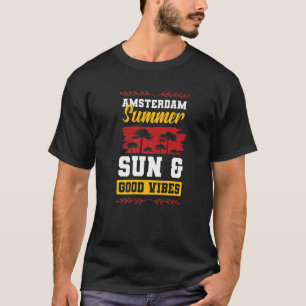 Amsterdam Vacation Summer Party Quote   T-Shirt