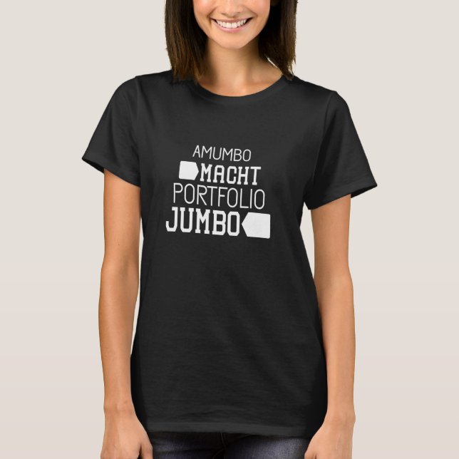 Amumbo Macht Portfolio Jumbo Stock Market Financia T-Shirt (Front)
