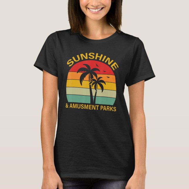 Amusement Park  Sunshine and Amusement Parks T-Shirt (Front)