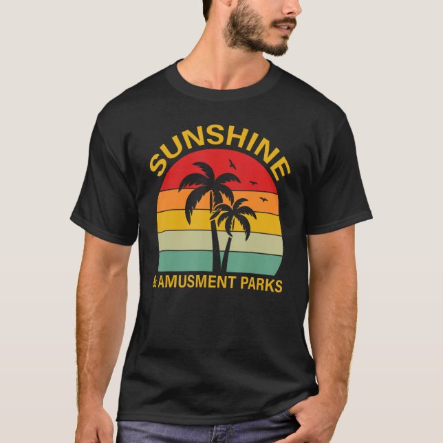 Amusement Park  Sunshine and Amusement Parks T-Shirt (Front)