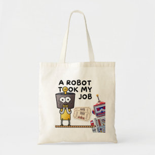 Amusing A Robot Took My Job Tote Bag