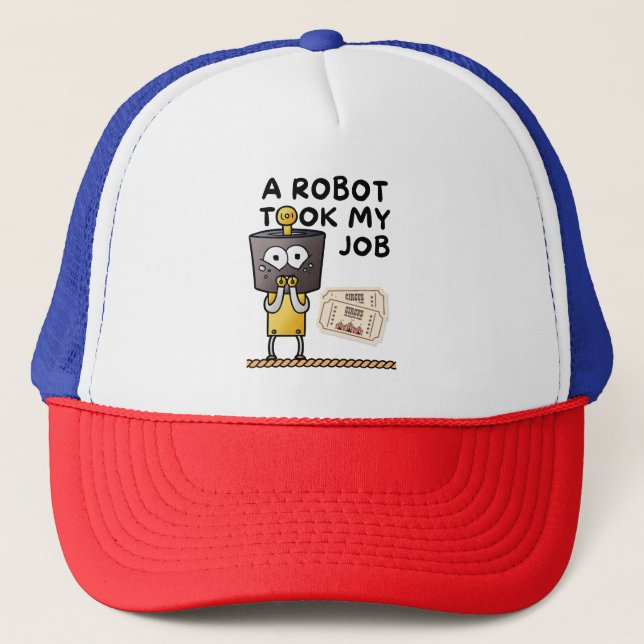 Amusing A Robot Took My Job Trucker Hat (Front)