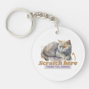 Amusing Cat Quote “Scratch Here, Thank You Human” Key Ring
