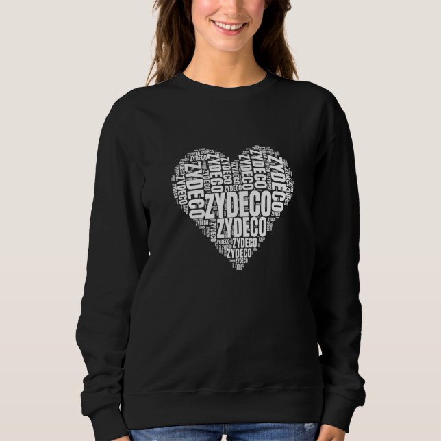 Amusing Heart Of Loveable Zydeco Quote Sweatshirt (Front)