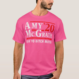 Amy McGrath 2020 Election Time To Ditch Mitch T-Shirt