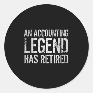 An Accounting Legend Has Retired Retirement Quote Classic Round Sticker