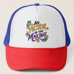 An actor in the making trucker hat
