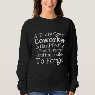 An Amazing Coworker Is Hard To Find Difficult To P Sweatshirt