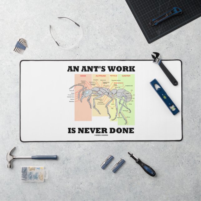 An Ant's Work Is Never Done Worker Ant Anatomy Desk Mat (Workstation)