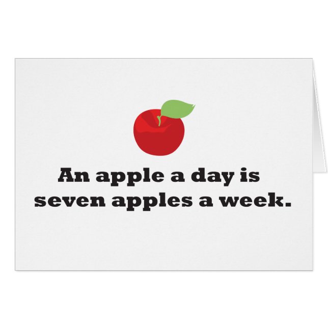 An Apple A Day is 7 apples a week (Front Horizontal)
