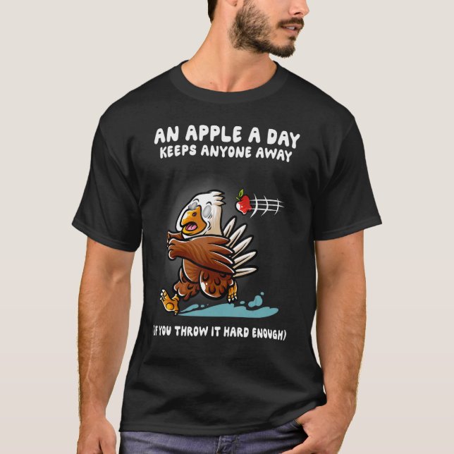 An Apple A Day Keeps Anyone Away American Bald Eag T-Shirt (Front)