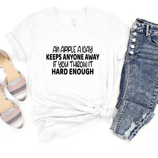 An Apple A Day Keeps... Sarcasm Funny Meme T-shirt (Creator Uploaded)