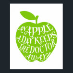 An apple a day keeps the doctor away poster<br><div class="desc">Green apple with text "An apple a day keeps the doctor away" inspirational print,  quote,  saying,  word art illustration</div>