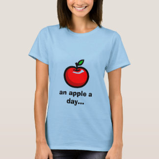 an apple a day... T-Shirt