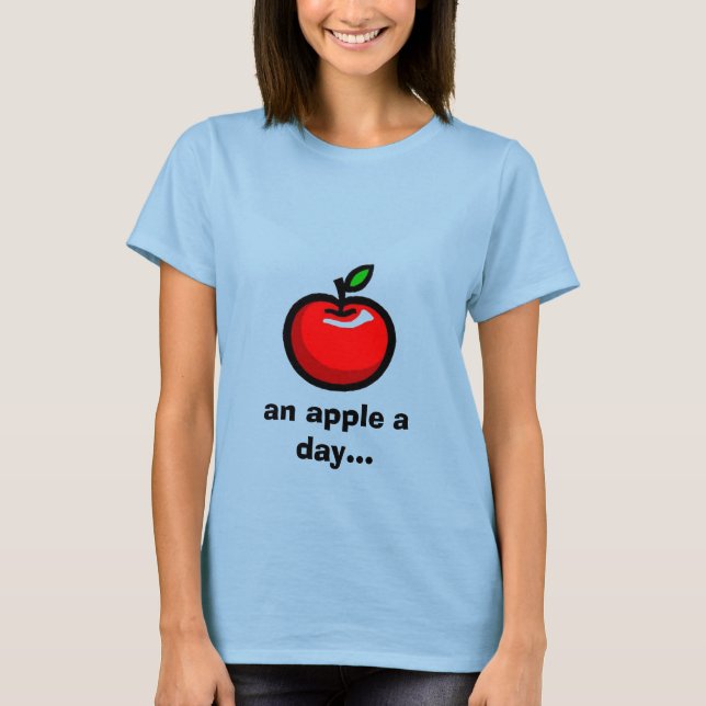an apple a day... T-Shirt (Front)
