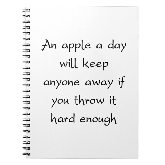 An Apple A Day Will Keep Everyone Away Spiral Notebook (Front)