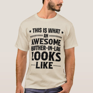 An Awesome Brother-In-Law Looks Like T-Shirt