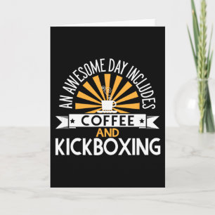 An Awesome Day Includes Coffee And Kickboxing Card
