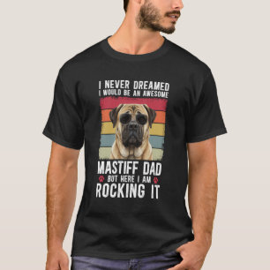 an Awesome Mastiff Dad of an English Mastiff Fathe T-Shirt