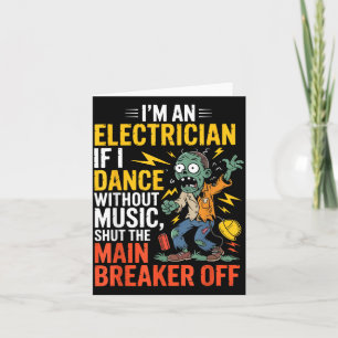 An Electrician If Dance Without Music Halloween Card