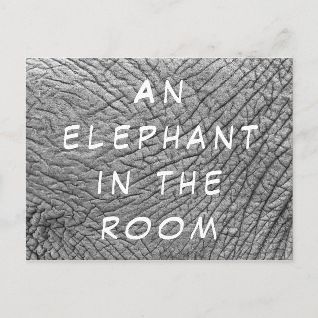 An elephant in the room skin photo with white text postcard (Front)