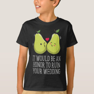 An Honour To Ruin Your Wedding Bride And Groom Gue T-Shirt