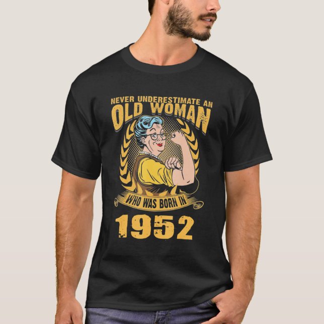 An Old Woman Who Was Born In 1952 T-Shirt (Front)